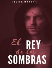 Joana Marcus — EL REY DE LAS SOMBRAS #2