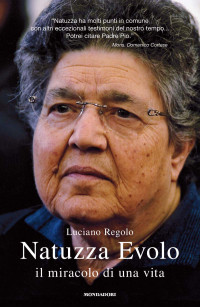 Luciano Regolo — Natuzza Evolo, Il Miracolo Di Una Vita