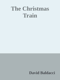 David Baldacci — The Christmas Train
