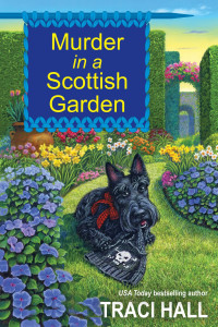 Traci Hall [Hall, Traci] — Murder In A Scottish Garden 