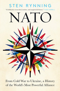 Sten Rynning; — NATO - From Cold War to Ukraine, a History of the World’s Most Powerful Alliance