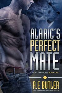 R. E. Butler — Alaric's Perfect Mate Saber Chronicles Book 1