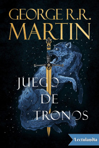 George R. R. Martin — Juego de tronos (ed. ilustrada)