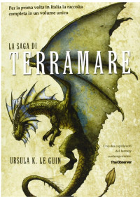Ursula K. Le Guin — La saga di Terramare Ciclo Completo