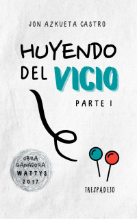 Jon Azkueta Castro [Castro, Jon Azkueta] — Huyendo del vicio