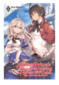 Toru Toba & Falmaro — The Genius Prince’s Guide to Raising a Nation Out of Debt (Hey, How About Treason?), Vol. 6