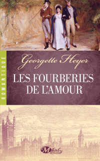 Georgette Heyer — Les Fourberies de l'amour