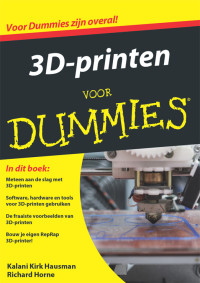 Kalani Kirk Hausman & Richard Horne — 3D-printen voor Dummies