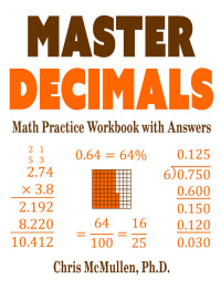 Chris McMullen [McMullen, Chris] — Master Decimals Math Practice Workbook with Answers