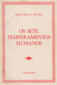 Angela Maria La Sala Batà — Os Sete Temperamentos Humanos