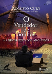 Augusto Cury — O Vendedor de Sonhos e A Revolução dos Anônimos