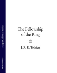 J. R. R. Tolkien — The Fellowship of the Ring