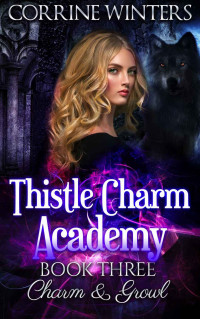 Corrine Winters — Charm & Growl (Thistle Charm Academy 3)