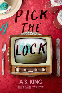 A.S. King — Pick the Lock