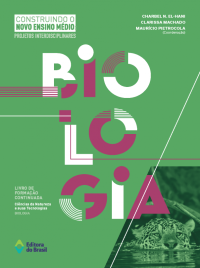 Charbel N. El-Hani, Clarissa Machado — Construindo o Novo Ensino Médio: Projetos Interdisciplinares – Biologia (Livro de Formação Continuada: Ciências da Natureza e suas Tecnologias)