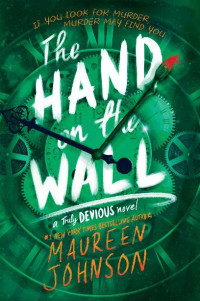 Maureen Johnson — The Hand on the Wall (Truly Devious 3)