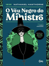 Nathaniel Hawthorne — O Véu Negro do Ministro