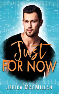 MacMillan, Jerica — Just For Now