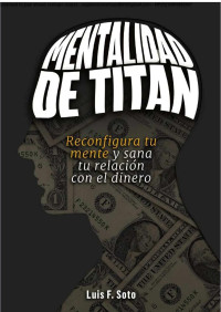 Luis F Soto  — Mentalidad de Titan 