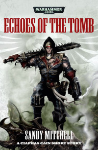 Sandy Mitchell [Mitchell, Sandy] — Echoes of the Tomb