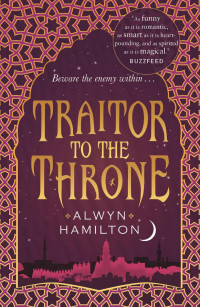 Alwyn Hamilton [Alwyn Hamilton] — Traitor to the Throne