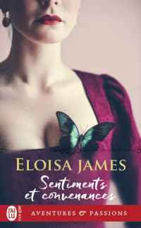 JAMES, Eloisa [JAMES, Eloisa] — Sentiments et convenances