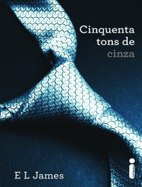 E. L. James — Cinquenta Tons de Cinza