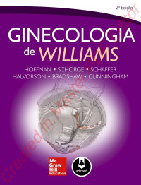 Barbara L. Hoffman, John O. Schorge, Lisa M. Halvorson, Karen D. Bradshaw, F. Gary Cunningham — Ginecologia de Williams - 2ed