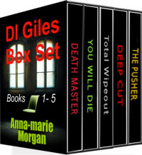 Anna-marie Morgan [Morgan, Anna-marie] — DI Giles Box Set: Books 1-5 (DI Giles suspense thriller series)