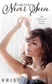 Kristie Leigh — A Side He'd Never Seen