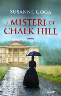 Susanne Goga [Goga, Susanne] — I misteri di Chalk Hill