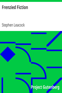 Stephen Leacock — Frenzied Fiction