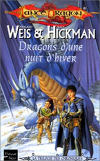 Margaret Weis & Tracy Hickman — Chroniques de Lancedragon-02 - Dragons d'une Nuit d'Hiver