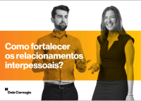 Dale Carnegie — Como Fortalecer os relacionamentos Interpessoais