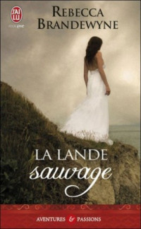Rebecca Brandewyne — La lande sauvage