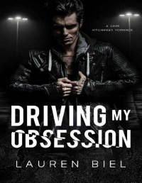 Lauren Biel — Driving My Obsession: A Dark Hitchhiker Romance