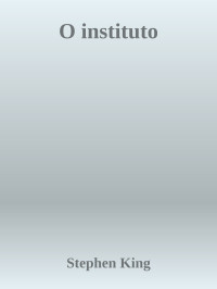 Stephen King — O instituto
