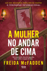 Freida McFadden — A Mulher No Andar De Cima (PTPt)