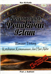 Prof. J. Subhani — Panorama Pemikiran Islam: Wawasan tentang Ketuhanan, Kemanusiaan, dan Hari Akhir
