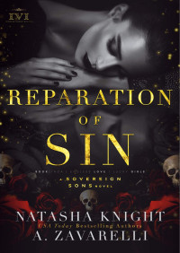 Natasha Knight & A. Zavarelli — Reparation of sin (The society 2)