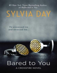 Sylvia Day — Bared to You (Crossfire #1)
