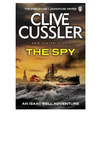 Clive Cussler, Justin Scott — Clive Cussler Isaac Bell 03 The Spy
