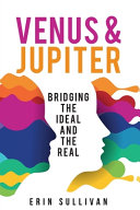 Erin Sullivan — Venus and Jupiter: Bridging the Ideal and the Real