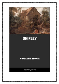 Charlotte Bronte — Shirley