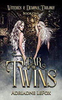 Adriadne LeFox — Year of the Twins (Witches and Demons #1)