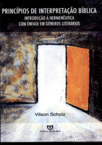 Vilson Scholz [Scholz, Vilson] — Principios de Interpretação Bíblica