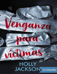 Holly Jackson — VENGANZA PARA VÍCTIMAS