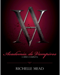 Richelle Mead — Academia de Vampiros: A série completa