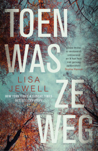 Lisa Jewell — Toen was ze weg