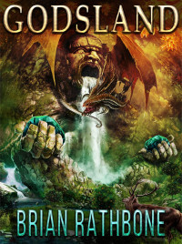 Brian Rathbone [Rathbone, Brian] — Books 1-9 (The World of Godsland)